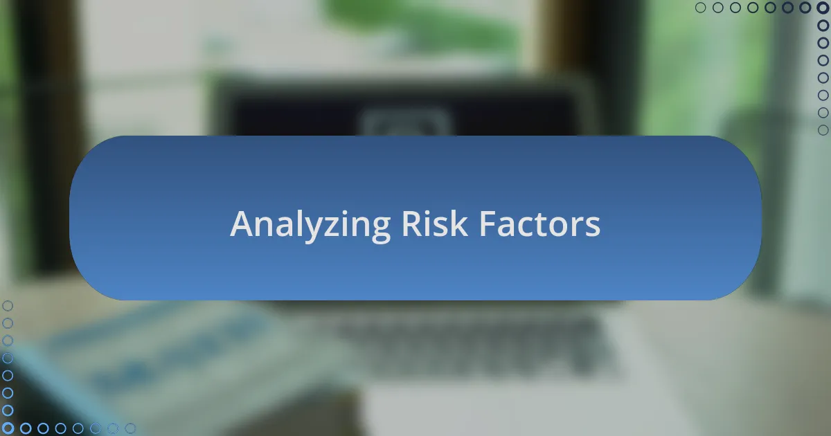 Analyzing Risk Factors
