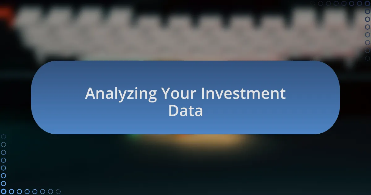 Analyzing Your Investment Data