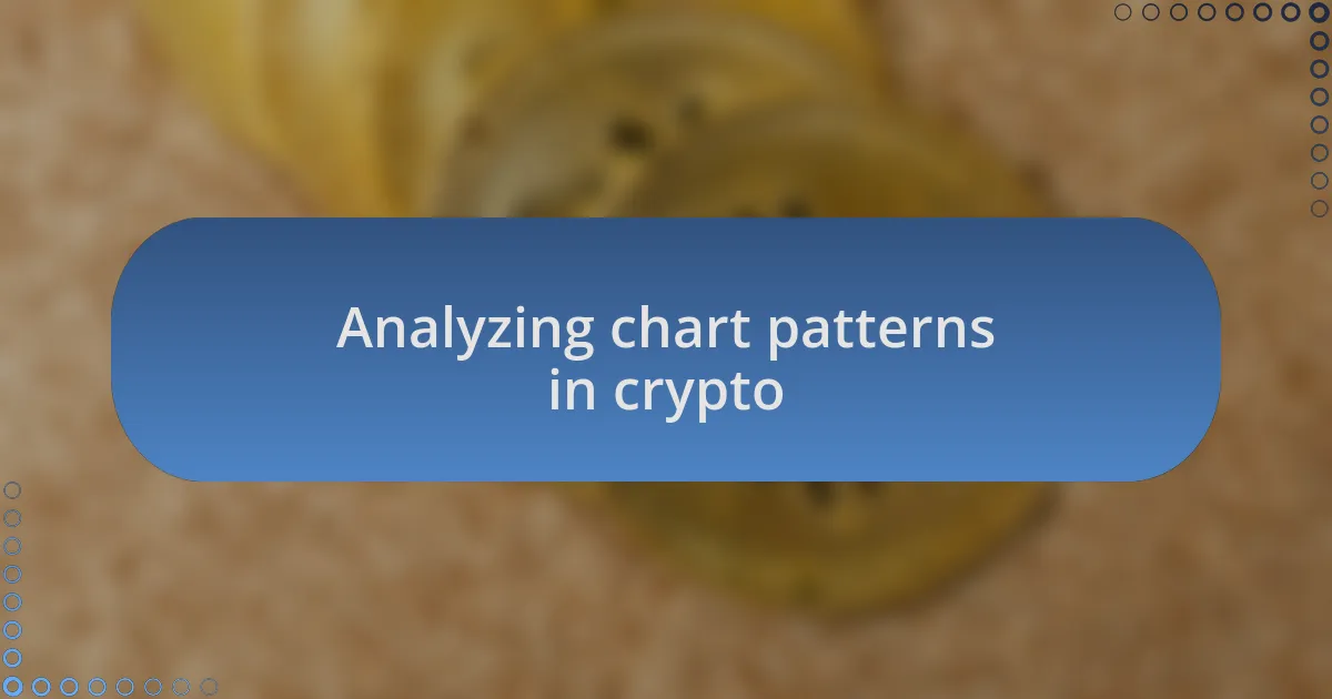 Analyzing chart patterns in crypto