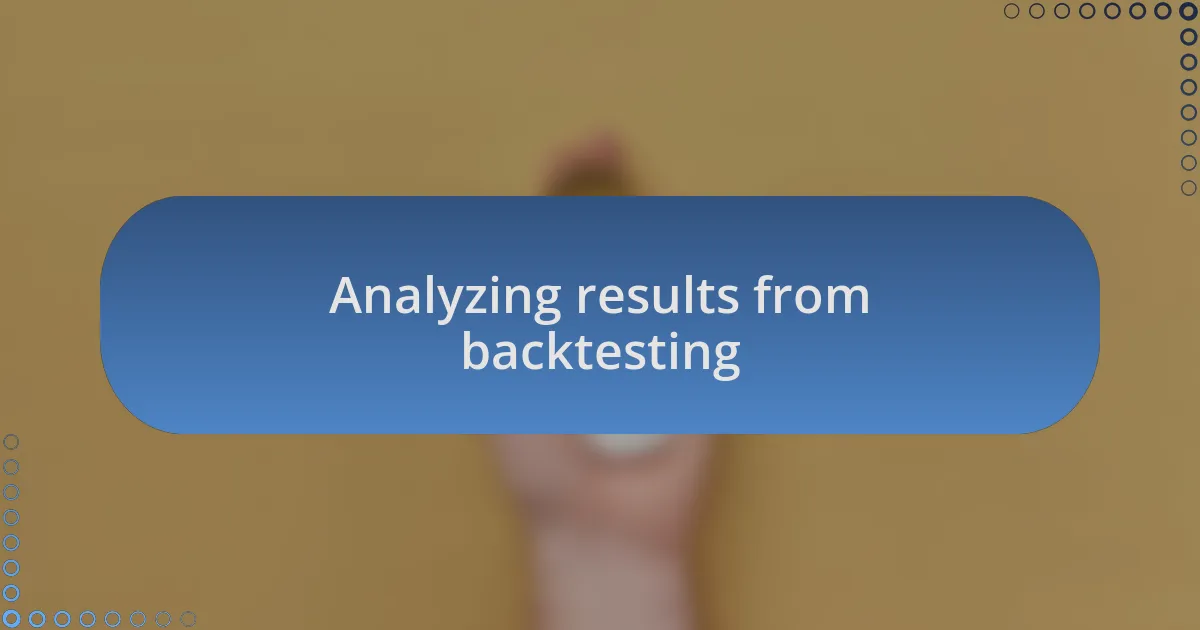 Analyzing results from backtesting