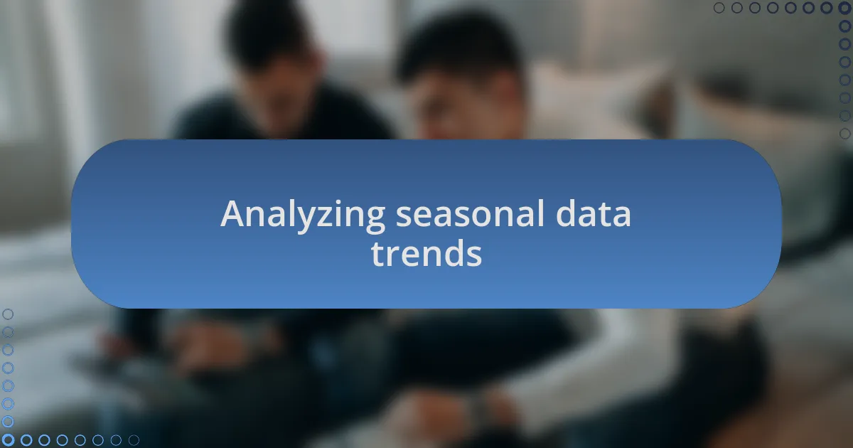 Analyzing seasonal data trends