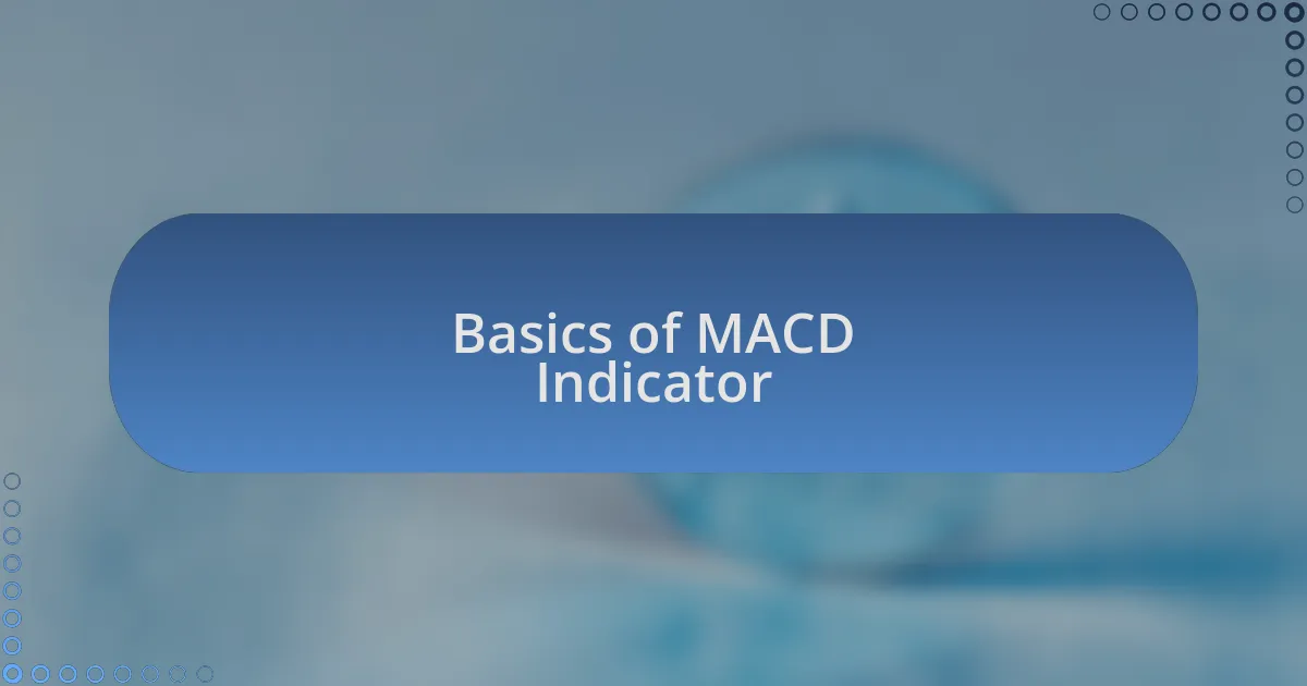 Basics of MACD Indicator