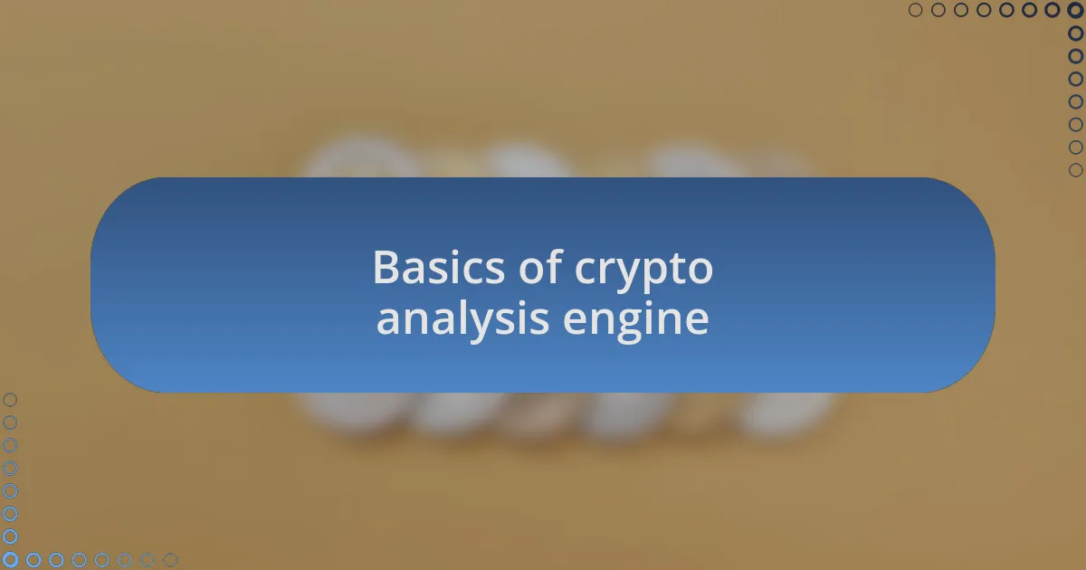 Basics of crypto analysis engine