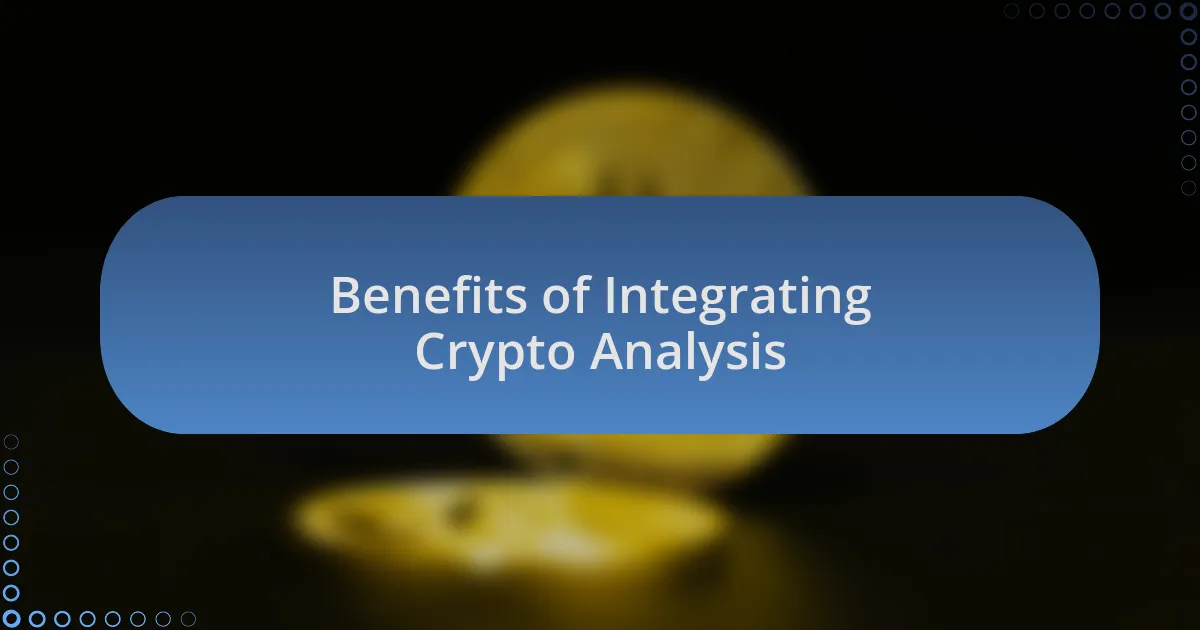 Benefits of Integrating Crypto Analysis