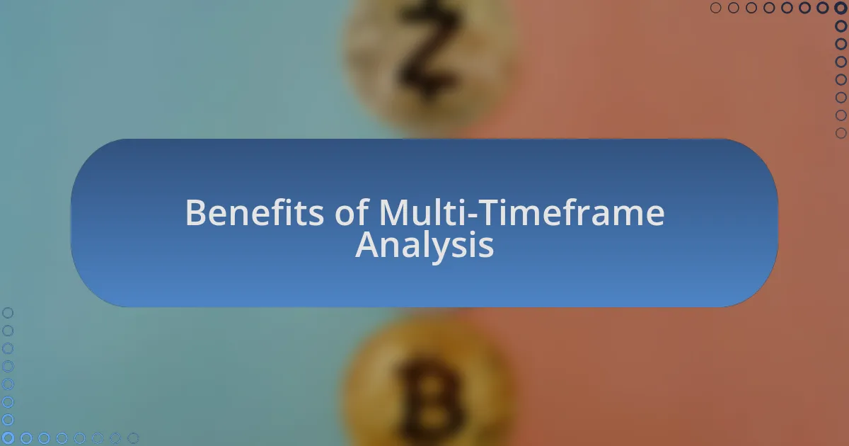 Benefits of Multi-Timeframe Analysis