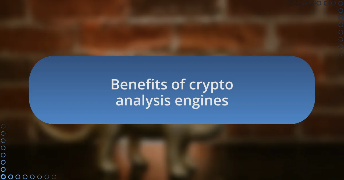 Benefits of crypto analysis engines