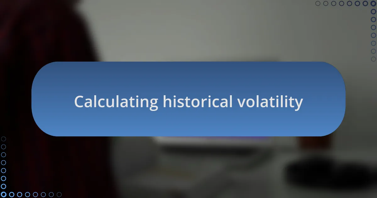Calculating historical volatility