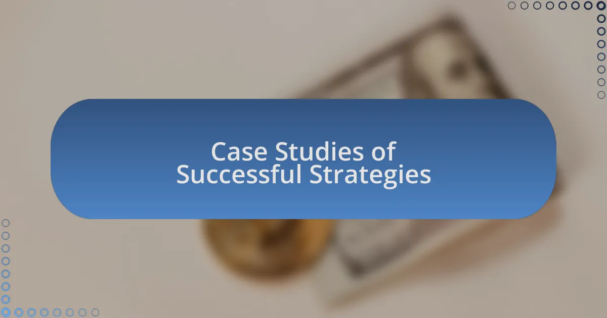 Case Studies of Successful Strategies