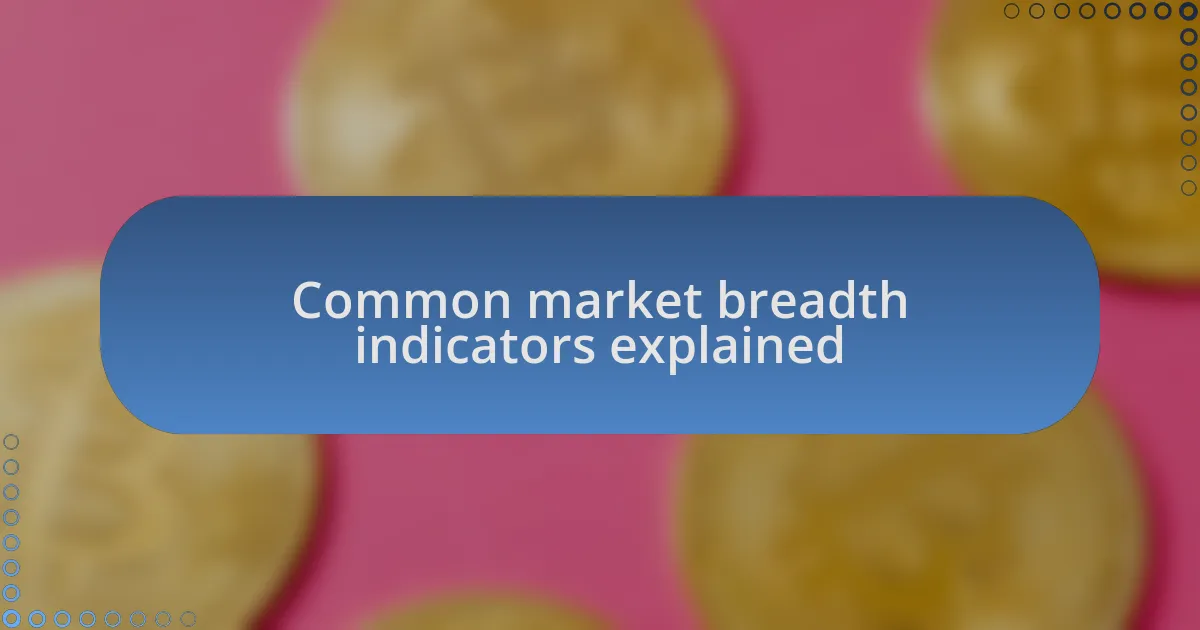 Common market breadth indicators explained