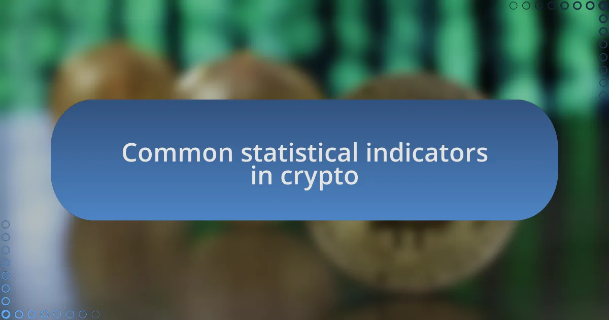 Common statistical indicators in crypto