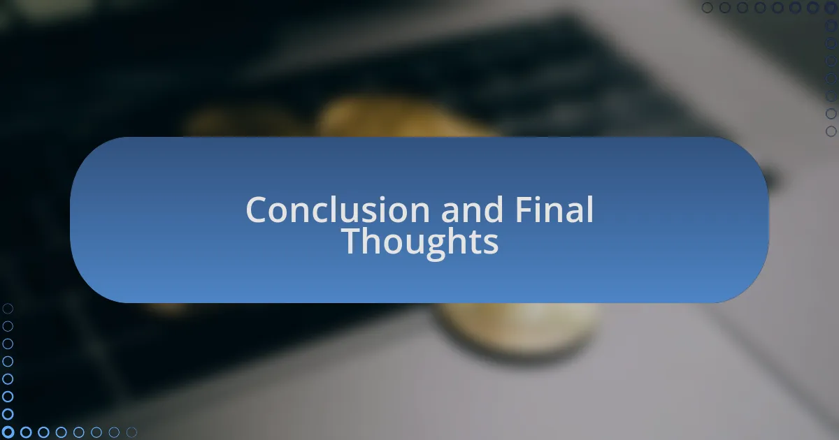 Conclusion and Final Thoughts