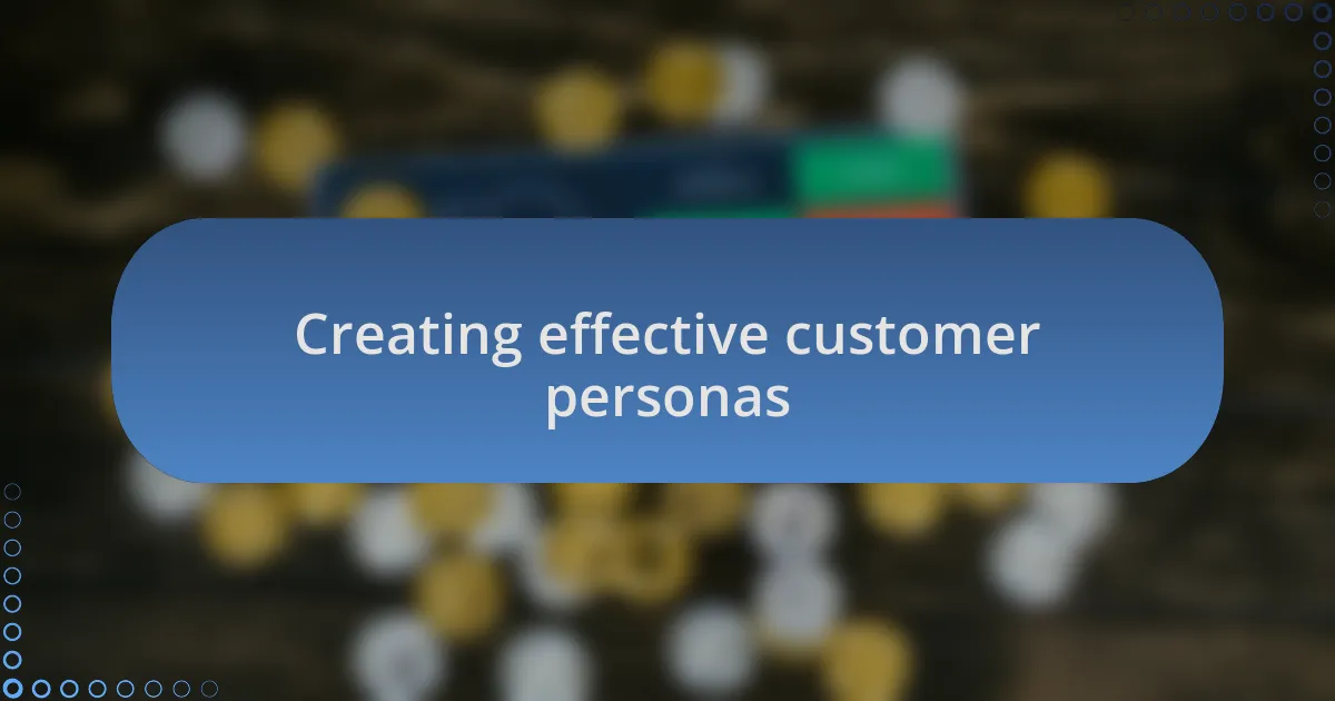 Creating effective customer personas