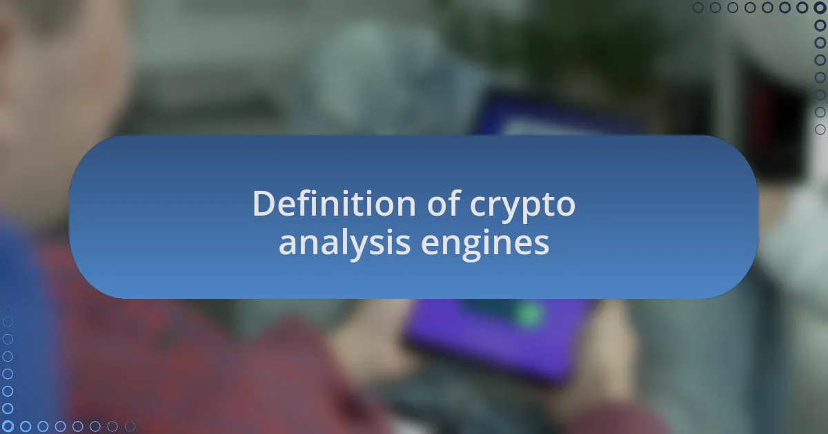 Definition of crypto analysis engines