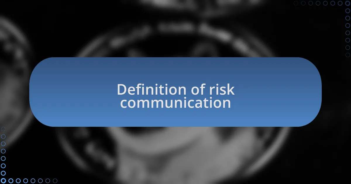 Definition of risk communication