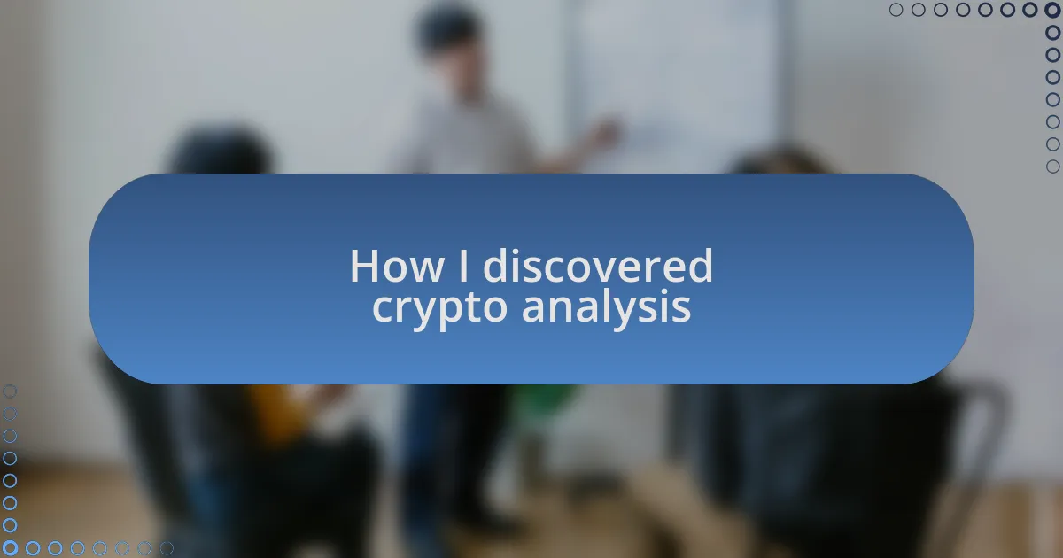 How I discovered crypto analysis