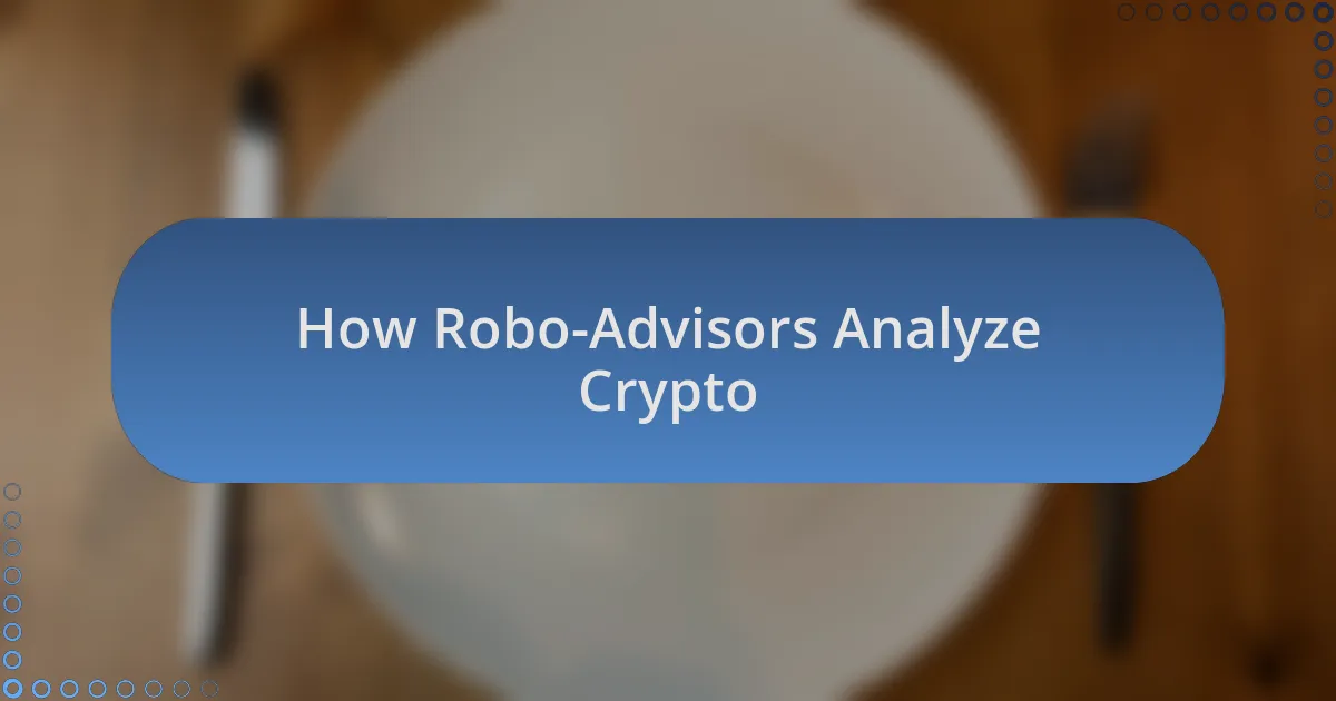 How Robo-Advisors Analyze Crypto