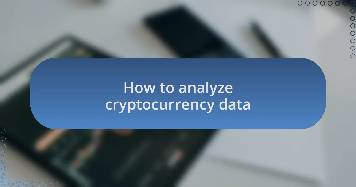 How to analyze cryptocurrency data