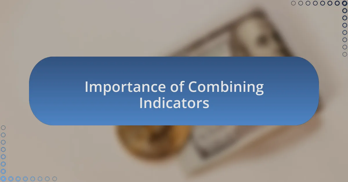 Importance of Combining Indicators