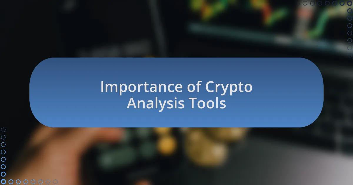 Importance of Crypto Analysis Tools