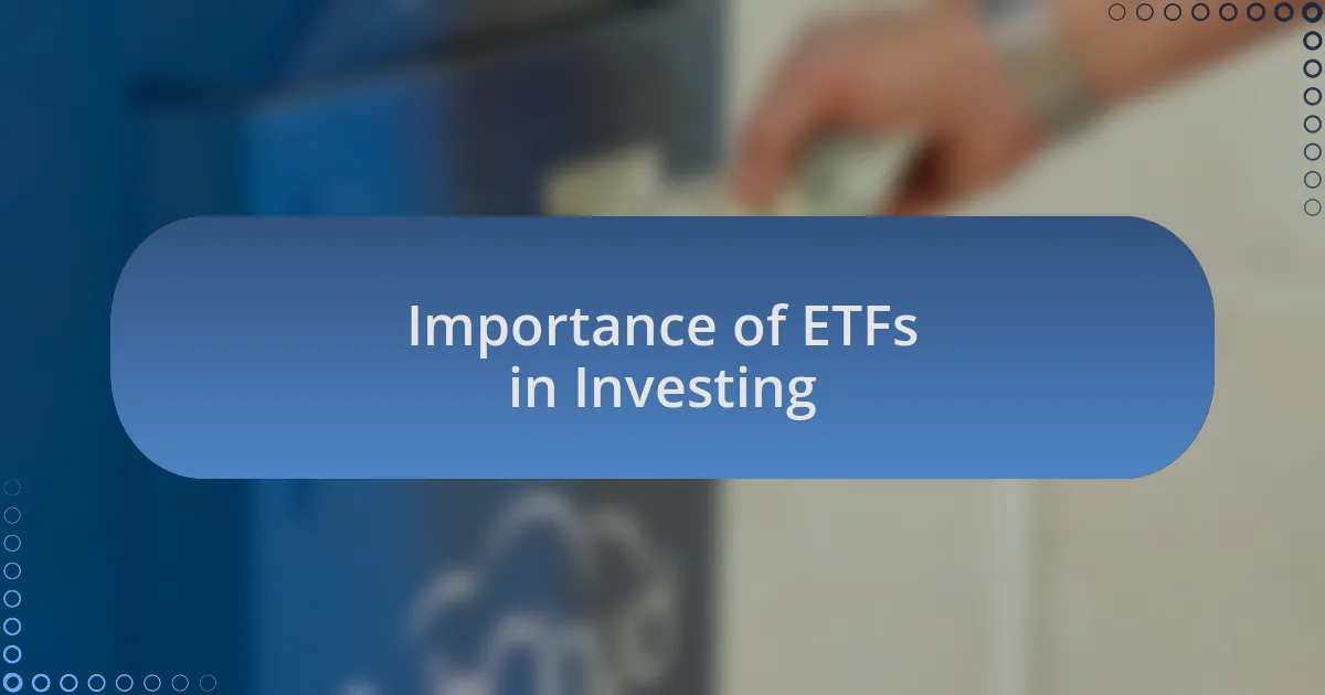 Importance of ETFs in Investing
