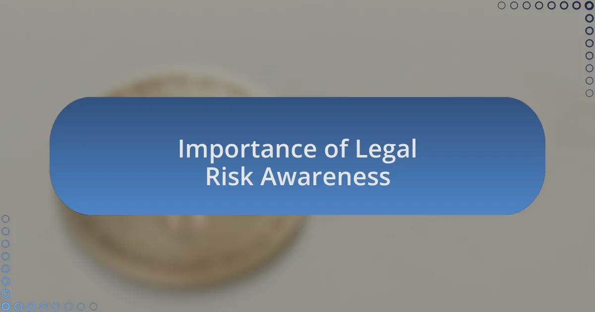 Importance of Legal Risk Awareness