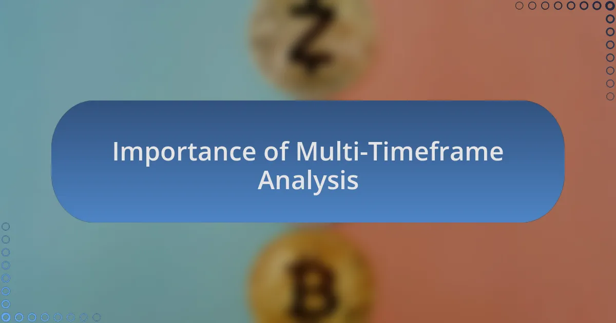 Importance of Multi-Timeframe Analysis