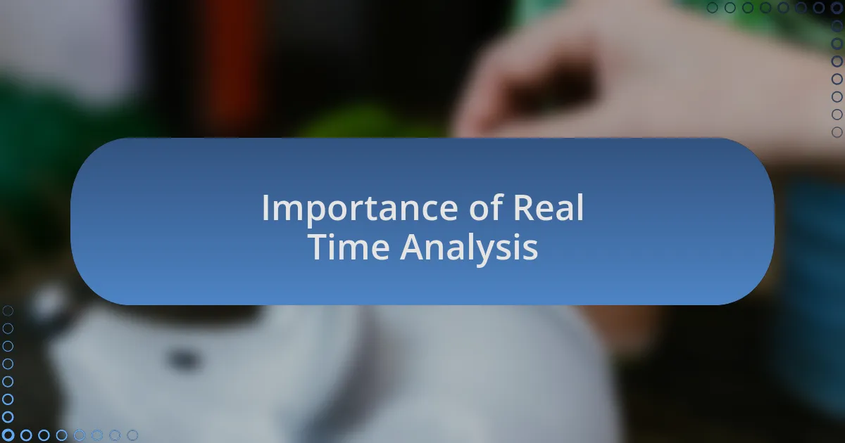 Importance of Real Time Analysis
