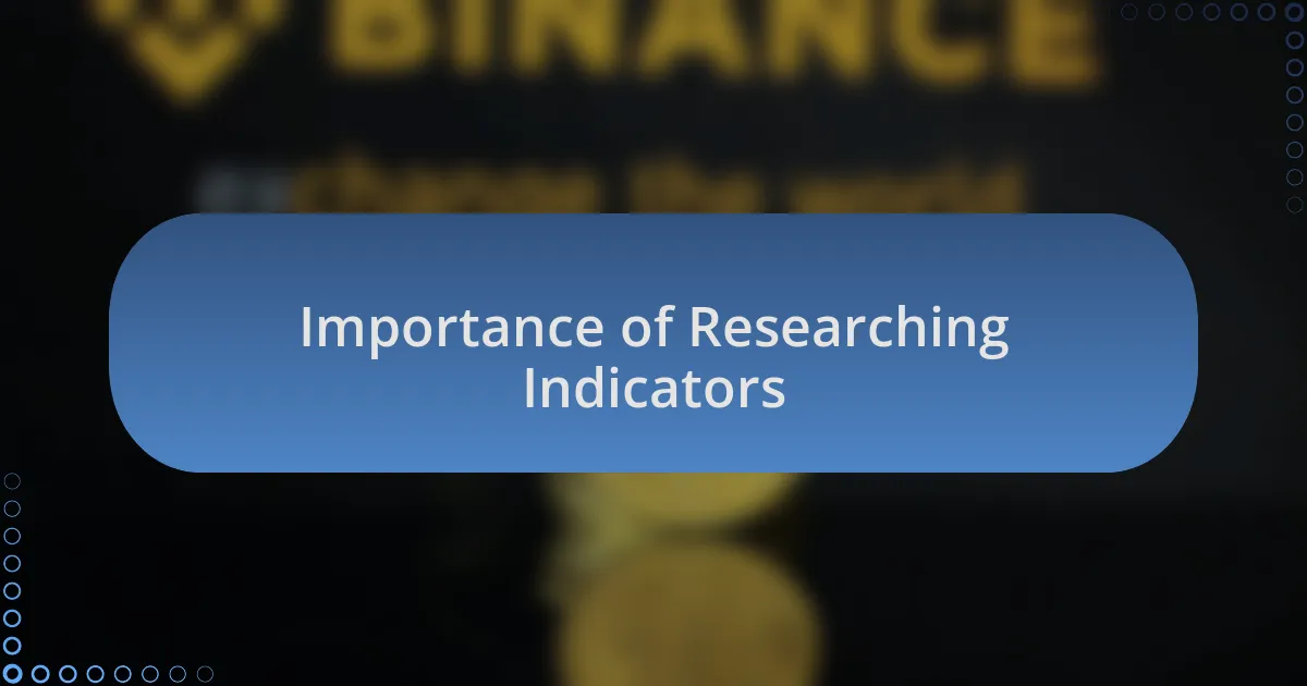 Importance of Researching Indicators