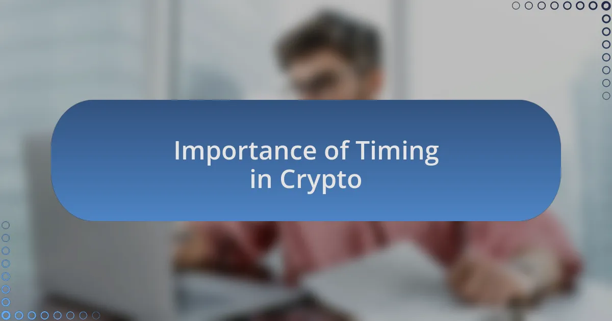 Importance of Timing in Crypto