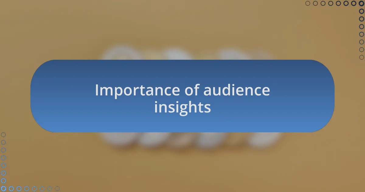 Importance of audience insights