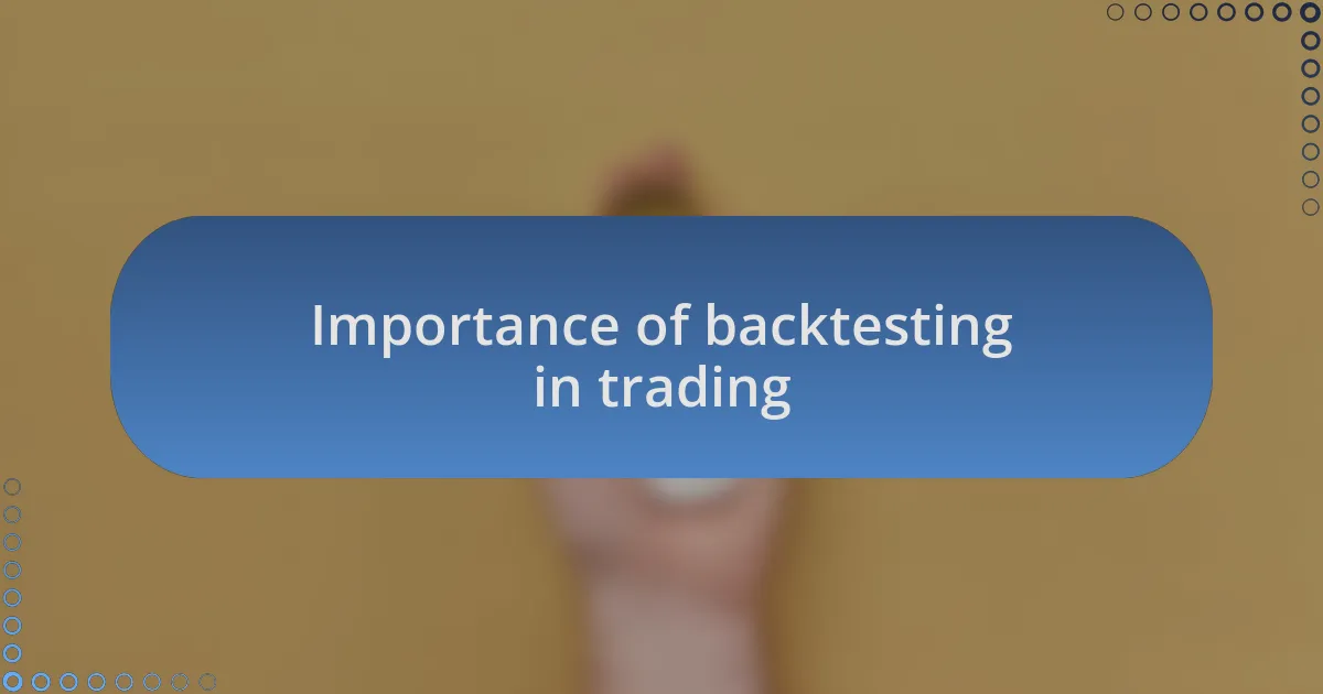 Importance of backtesting in trading