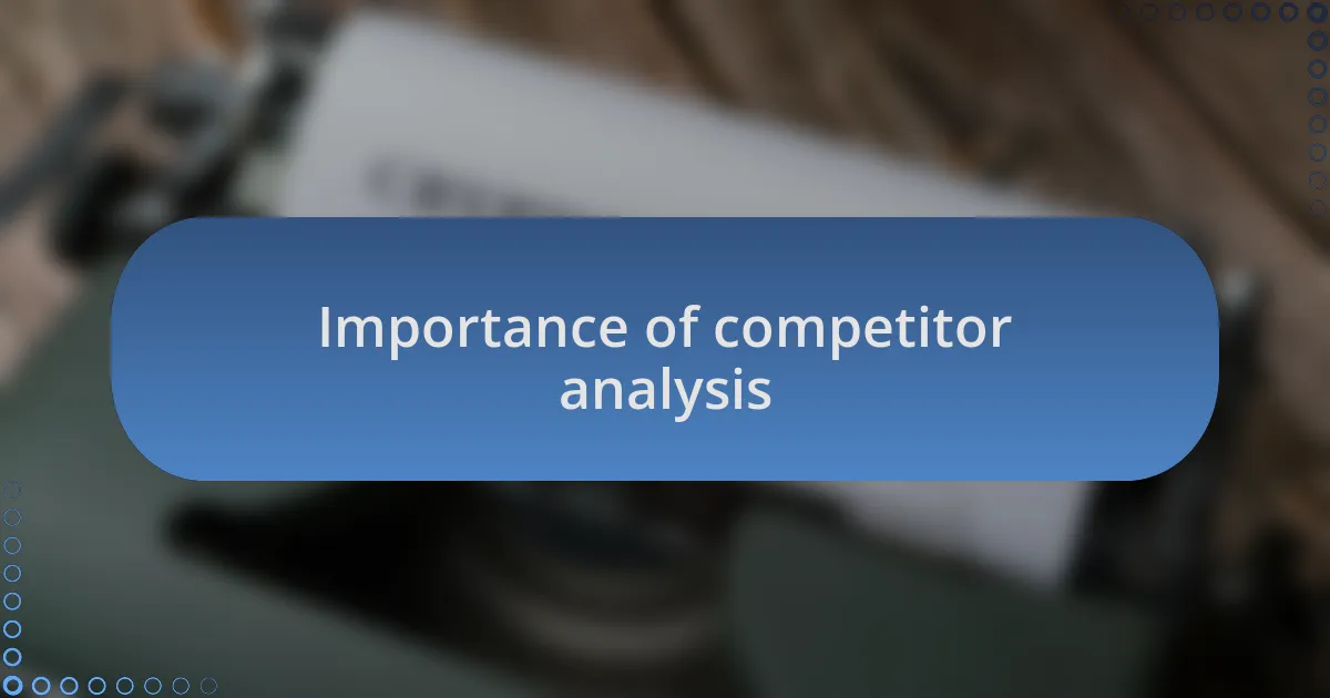 Importance of competitor analysis