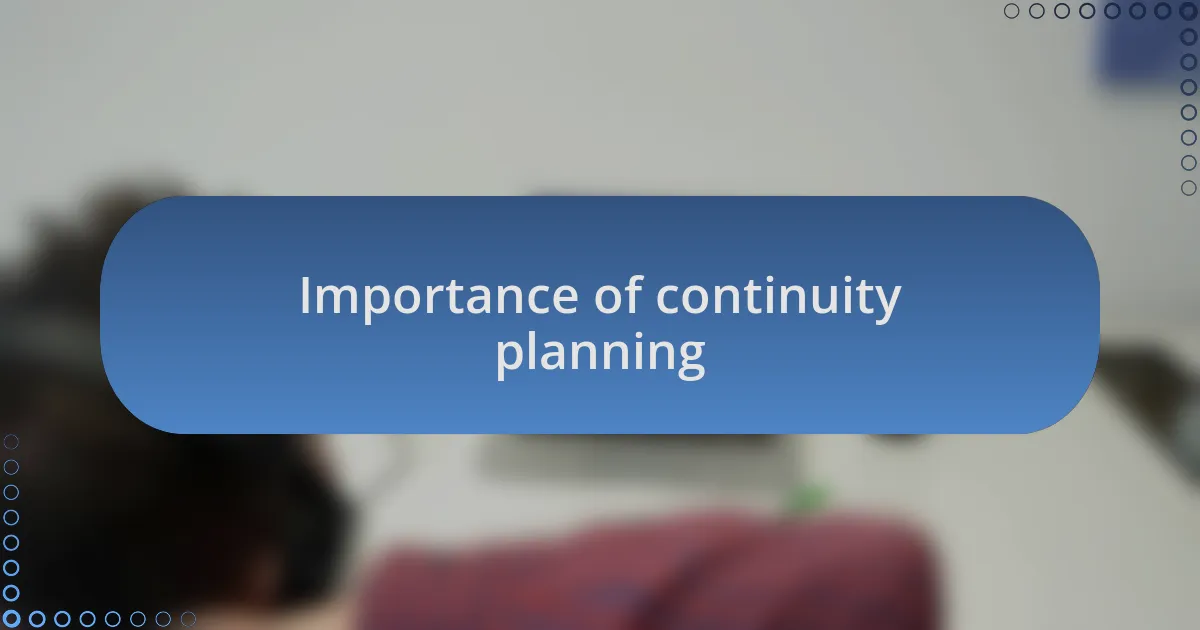 Importance of continuity planning