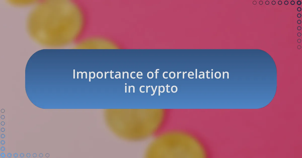 Importance of correlation in crypto