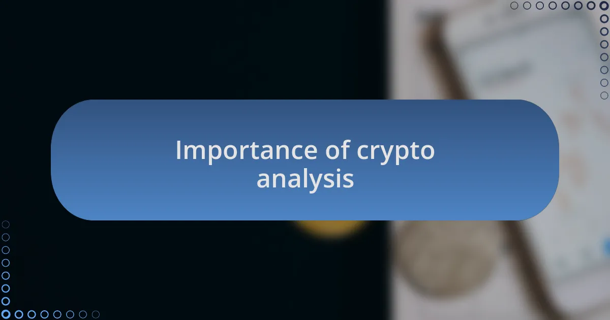 Importance of crypto analysis