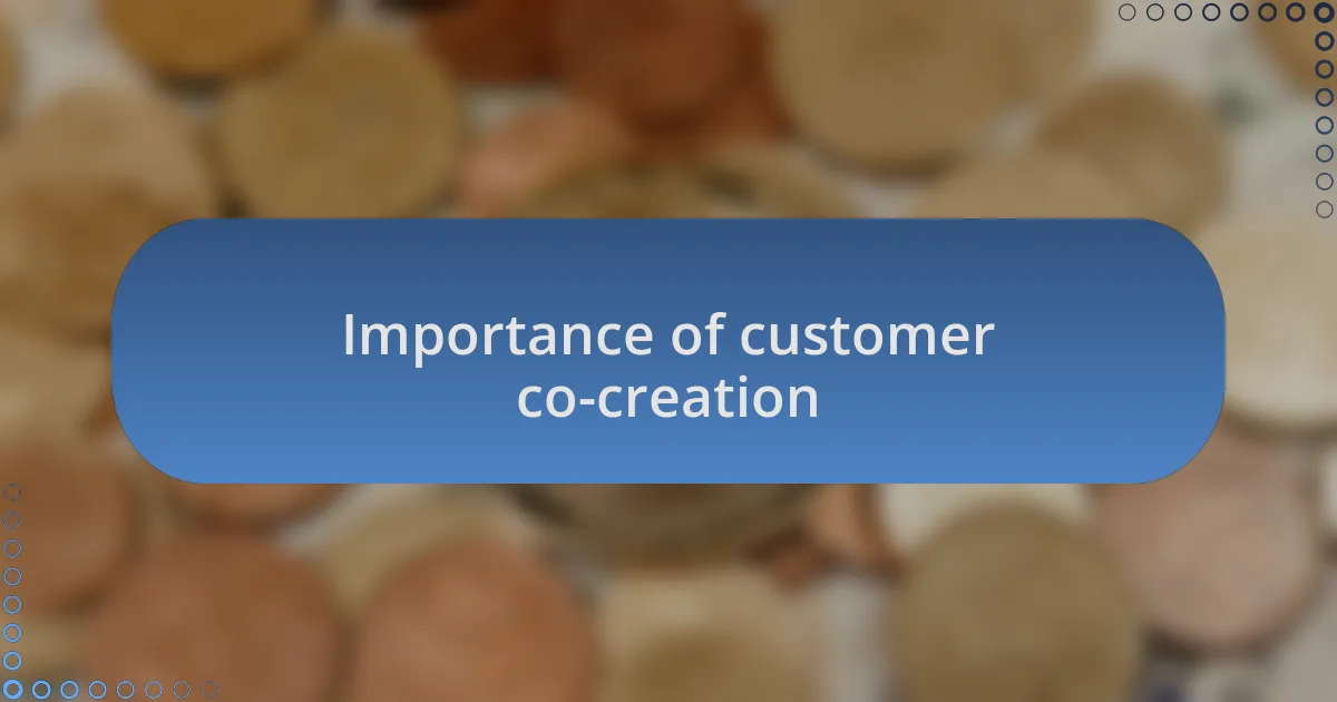 Importance of customer co-creation