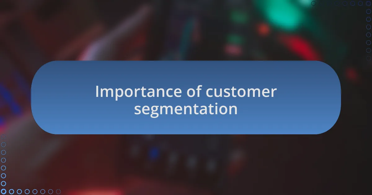 Importance of customer segmentation