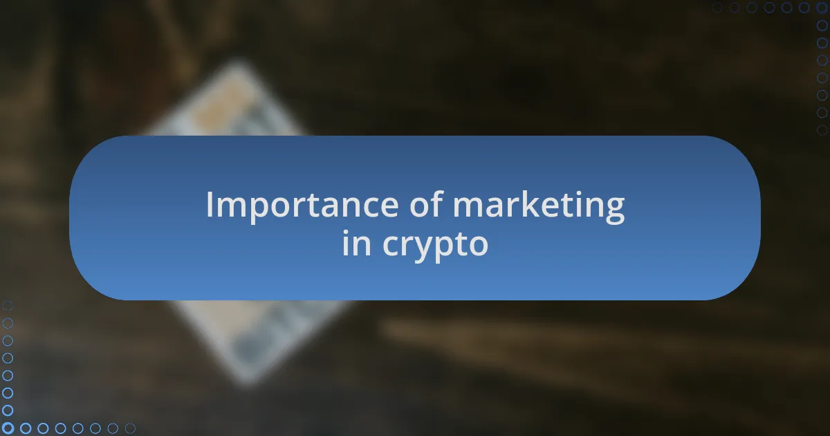 Importance of marketing in crypto