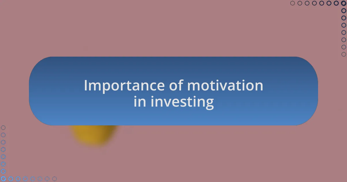 Importance of motivation in investing