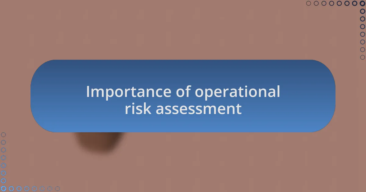Importance of operational risk assessment