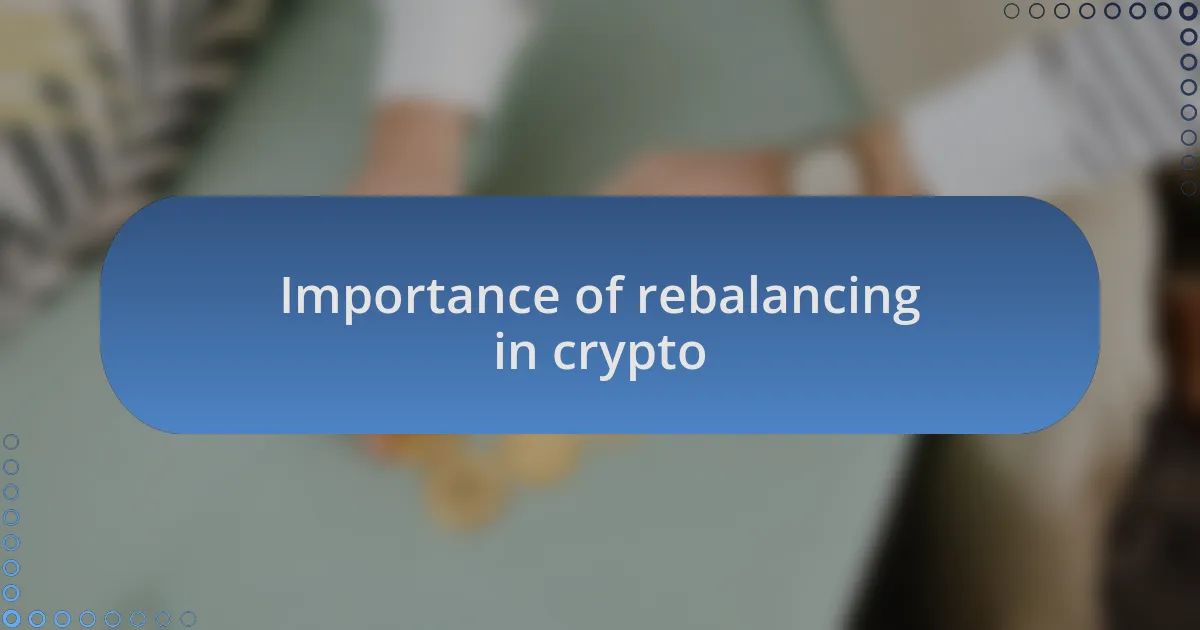 Importance of rebalancing in crypto
