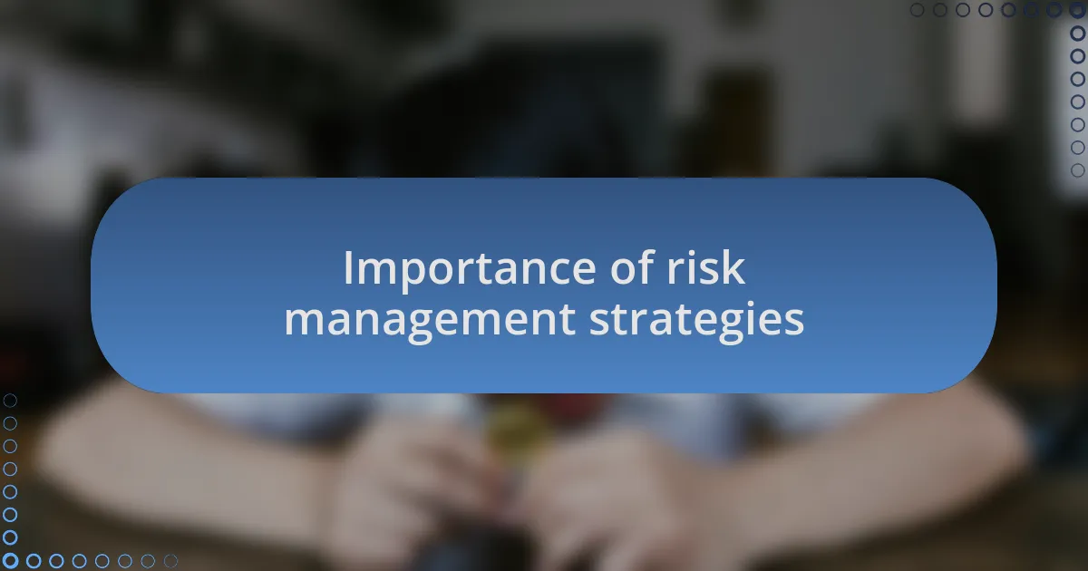 Importance of risk management strategies