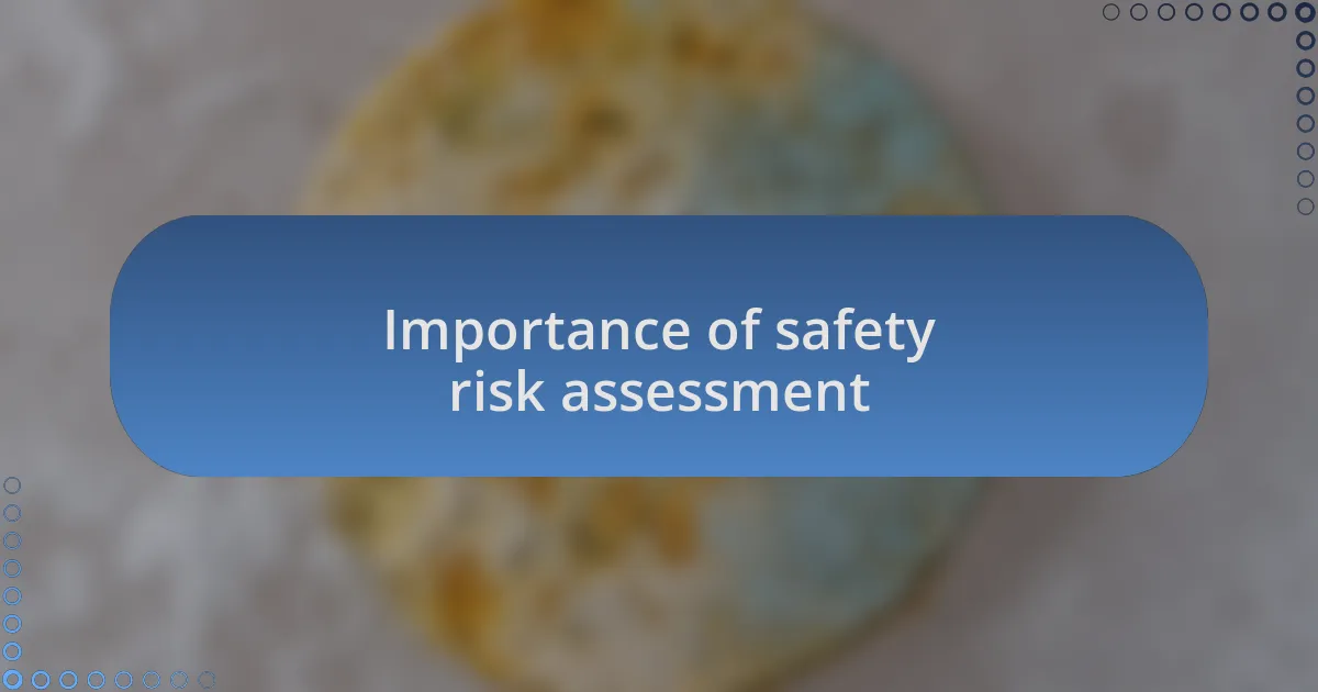 Importance of safety risk assessment