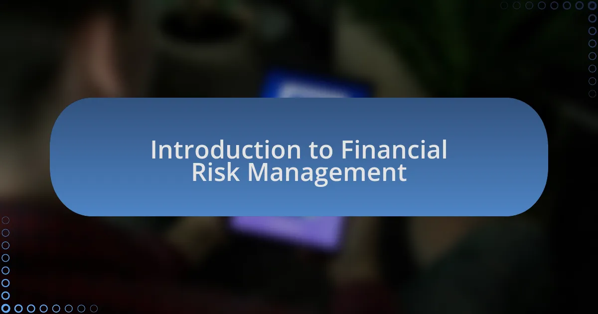 Introduction to Financial Risk Management