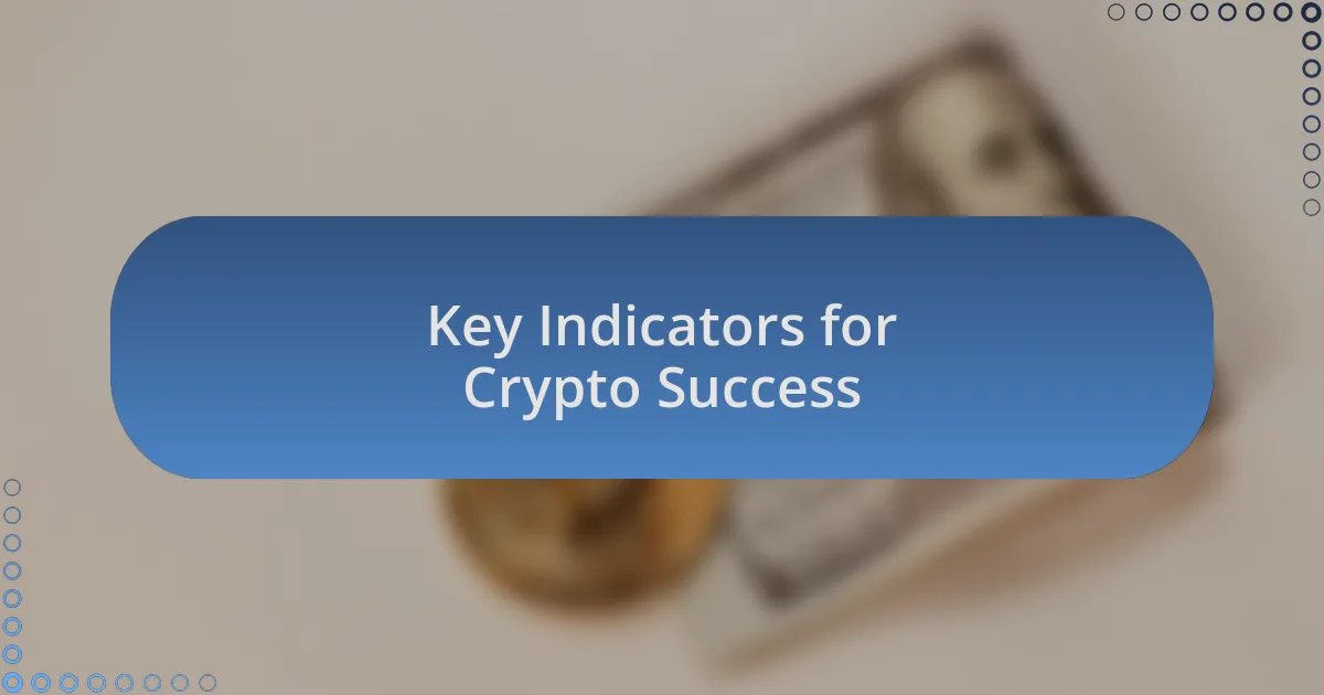 Key Indicators for Crypto Success