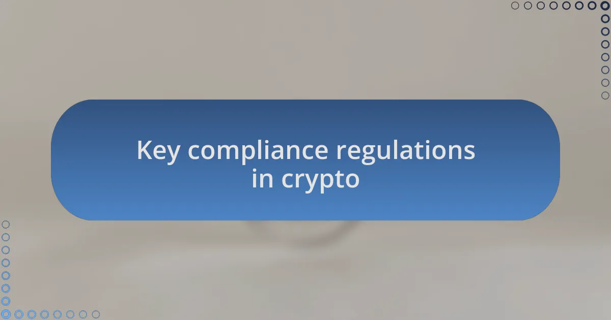 Key compliance regulations in crypto