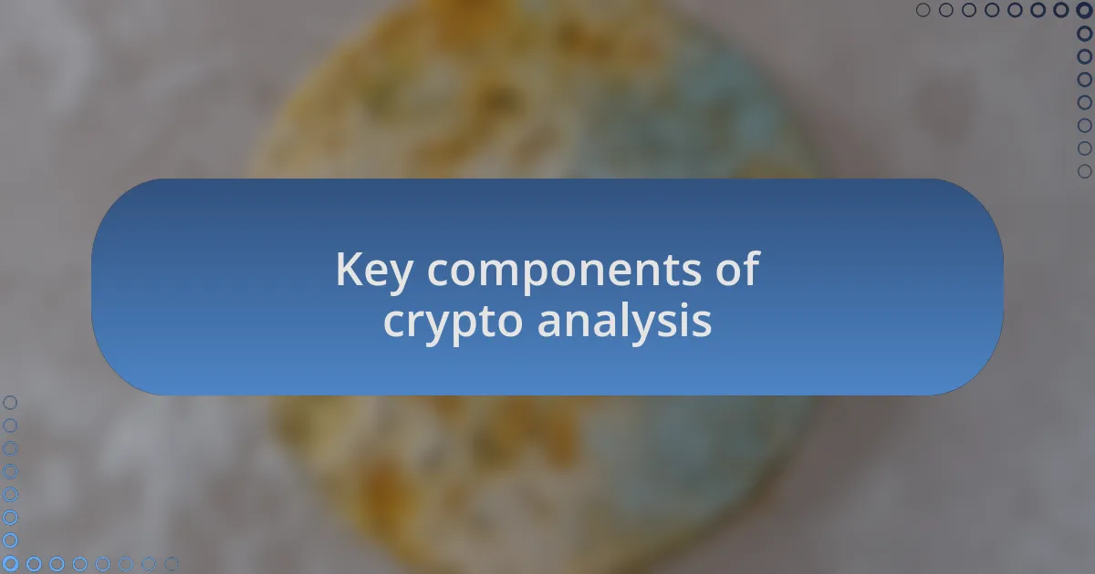 Key components of crypto analysis