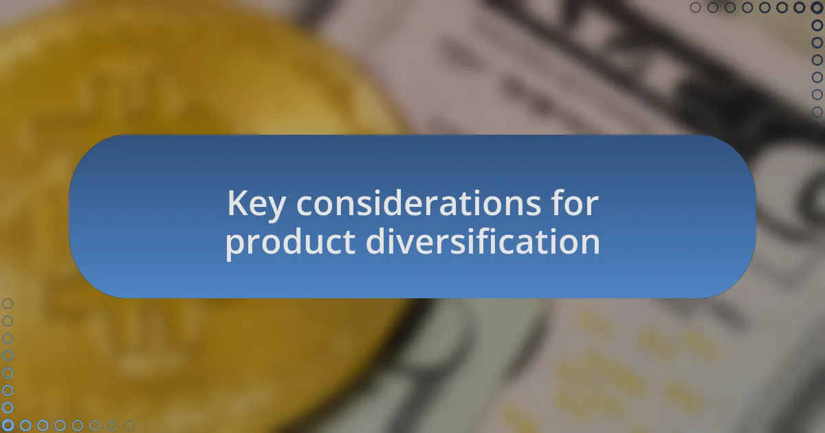 Key considerations for product diversification