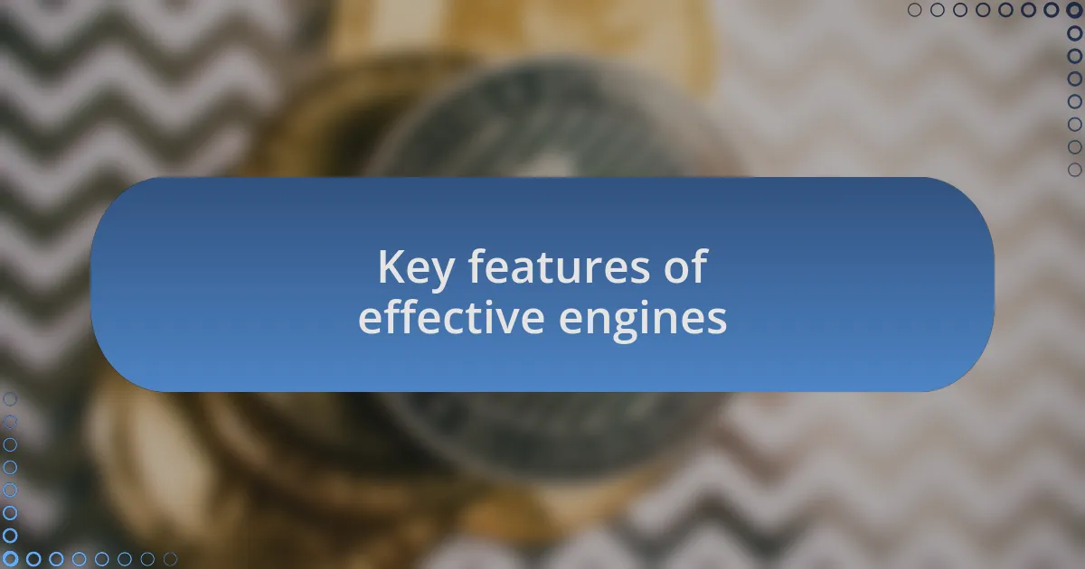 Key features of effective engines