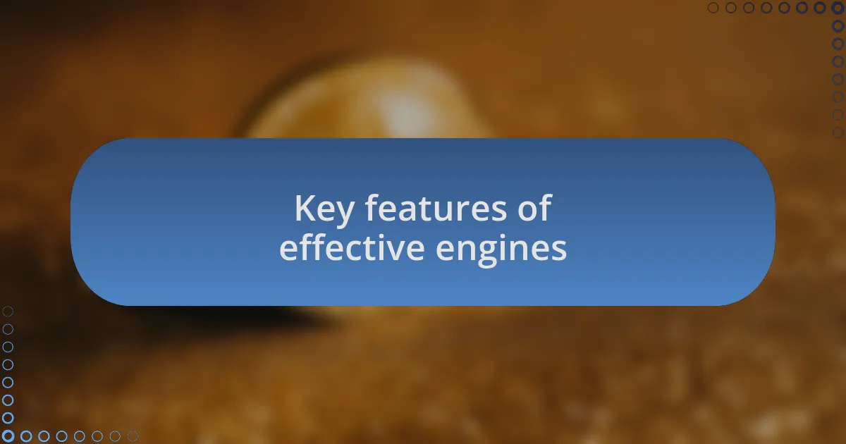 Key features of effective engines